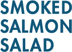 SMOKE  SALMON　SALAD